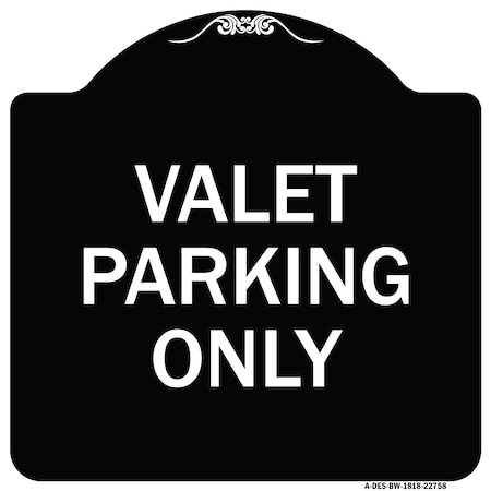 Signmission Valet Parking Only Heavy-Gauge Aluminum Architectural Sign, 18" x 18", BW-1818-22758 A-DES-BW-1818-22758